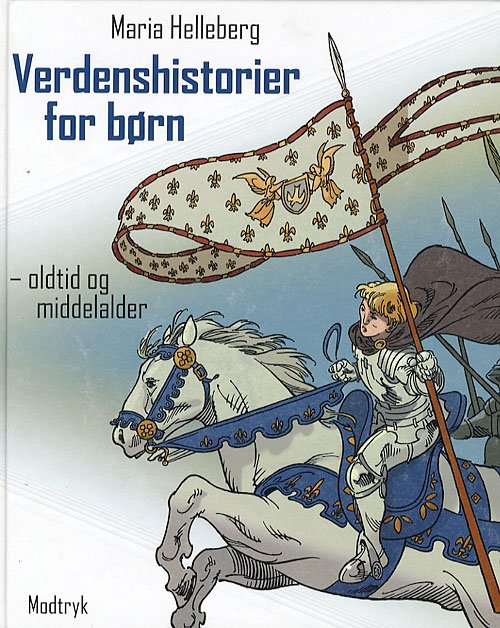 Cover for Maria Helleberg · Verdenshistorier for børn - oldtid og middelalder (Innbunden bok) [1. utgave] (2006)