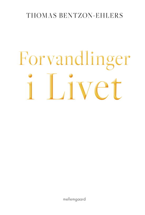 Cover for Thomas Bentzon-Ehlers · Forvandlinger i Livet (Sewn Spine Book) [1st edition] (2024)