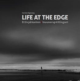 Cover for Carsten Egevang · Life at the edge - Et liv på kanten (Hardcover bog) [1. udgave] [Hardback] (2012)