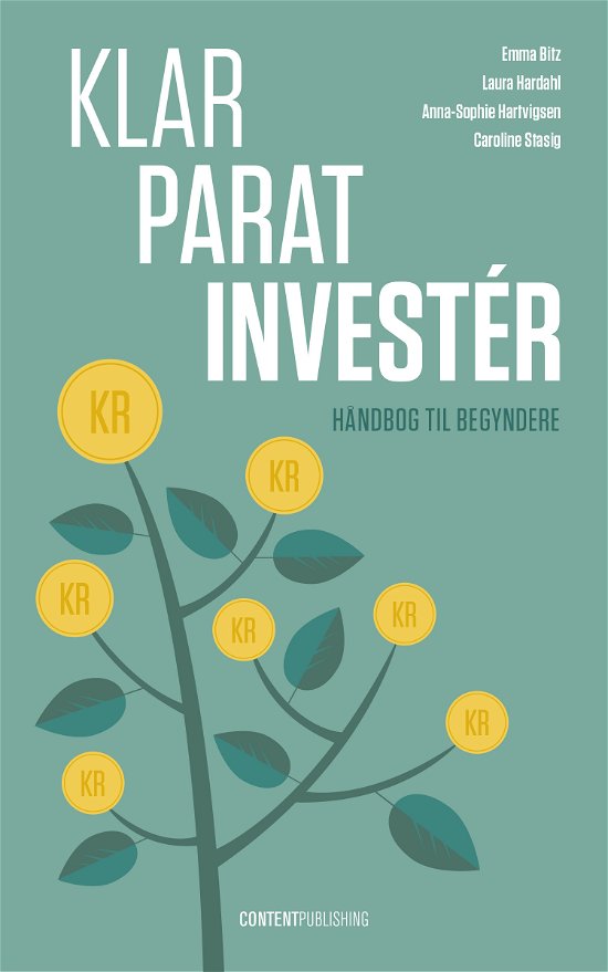 Cover for Emma Bitz, Laura Hardahl, Anna-Sophie Hartvigsen, Caroline Stasig · Klar - Parat - Investér (Sewn Spine Book) [1th edição] (2018)