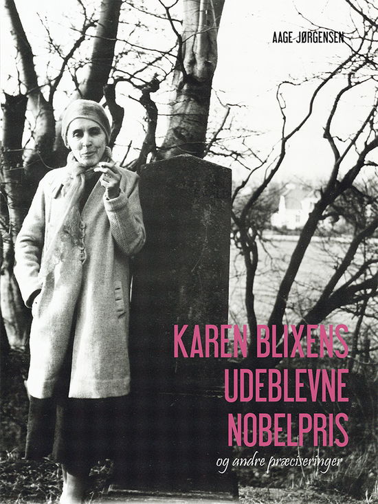 Cover for Aage Jørgensen · Karen Blixens udeblevne Nobelpris (Sewn Spine Book) [1st edition] (2017)