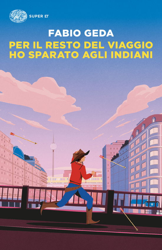 Cover for Fabio Geda · Per Il Resto Del Viaggio Ho Sparato Agli Indiani (Book)