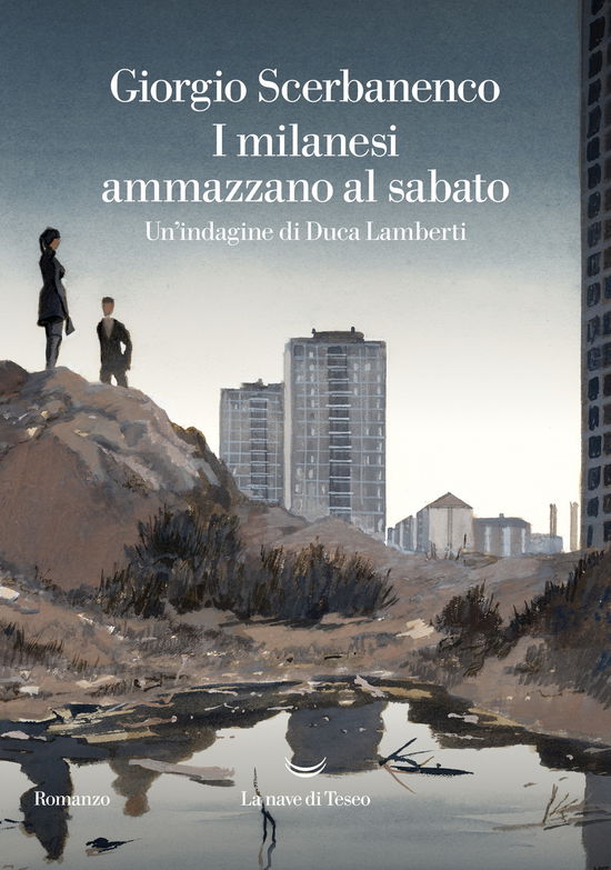 I Milanesi Ammazzano Al Sabato. Un'indagine Di Duca Lamberti - Giorgio Scerbanenco - Books -  - 9788834612125 - 