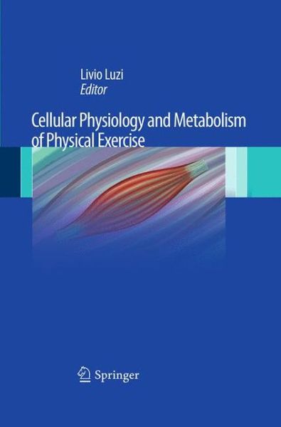 Cellular Physiology and Metabolism of Physical Exercise -  - Książki - Springer Verlag - 9788847058125 - 23 sierpnia 2016