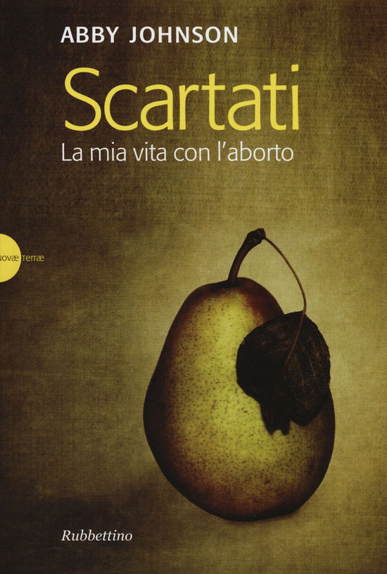 Cover for Abby Johnson · Scartati. La Mia Vita Con L'aborto (Book)