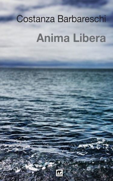 Anima Libera - Costanza Barbareschi - Bøger - Mnamon - 9788869490125 - 30. januar 2015
