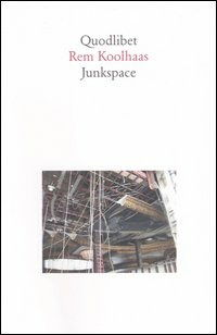 Cover for Rem Koolhaas · Junkspace. Per Un Ripensamento Radicale Dello Spazio Urbano (Book)