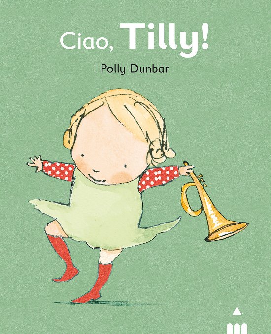 Cover for Polly Dunbar · Ciao Tilly! Ediz. Illustrata (Buch)