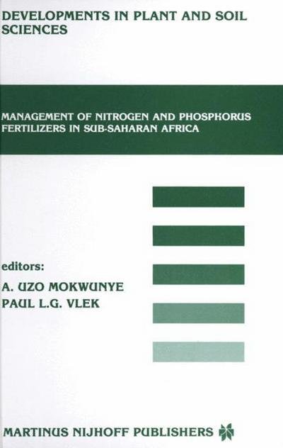 Cover for A Uzo Mokwunye · Management of Nitrogen and Phosphorus Fertilizers in Sub-Saharan Africa: Proceedings of a symposium, held in Lome, Togo, March 25-28, 1985 - Developments in Plant and Soil Sciences (Innbunden bok) [1986 edition] (1986)