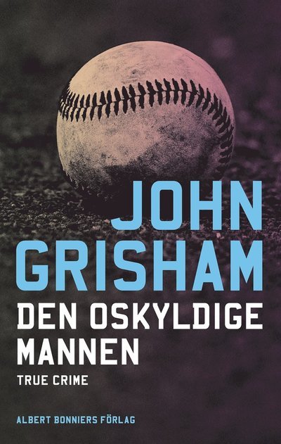 Cover for John Grisham · Den oskyldige mannen (ePUB) (2021)