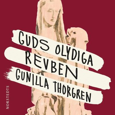 Cover for Gunilla Thorgren · Guds olydiga revben (Książka audio (MP3)) (2019)