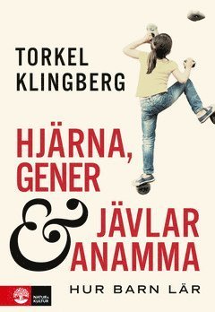 Cover for Torkel Klingberg · Hjärna, gener och jävlar anamma : hur barn lär (ePUB) (2020)