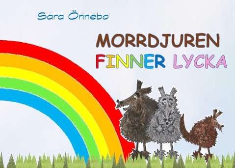 Cover for Sara Önnebo · Morrdjuren finner lycka (Paperback Book) (2014)