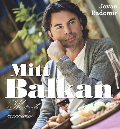 Cover for Jovan Radomir · Mitt Balkan - Mat och människor (Bound Book) (2011)