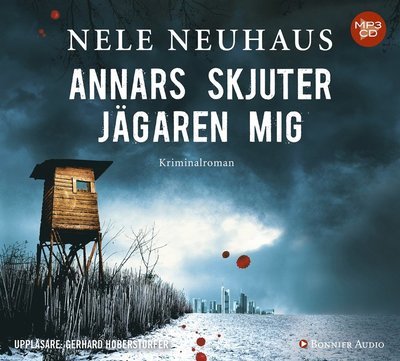 Cover for Nele Neuhaus · Bodenstein &amp; Kirchhoff: Annars skjuter jägaren mig (MP3-CD) (2018)