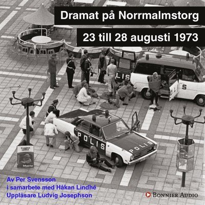 Cover for Per Svensson · Dramat på Norrmalmstorg (Audiobook (MP3)) (2018)