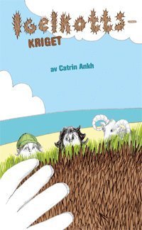 Cover for Catrin Ankh · Familjen Berg: Igelkottskriget (Book) (2007)