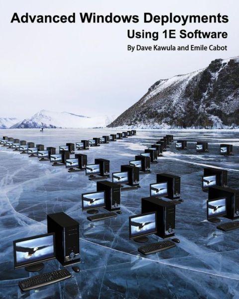 Cover for Dave Kawula · Advanced Windows Deployments Using 1e Software (Pocketbok) (2015)