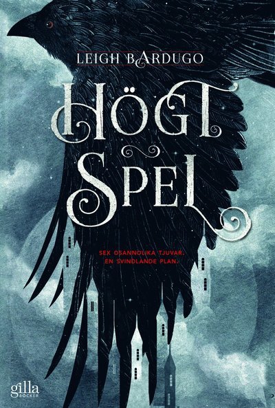 Cover for Leigh Bardugo · Six of Crows: Högt spel (Inbunden Bok) (2016)