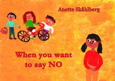 Cover for Anette Skåhlberg · When you want to say NO (Hardcover Book) (2021)