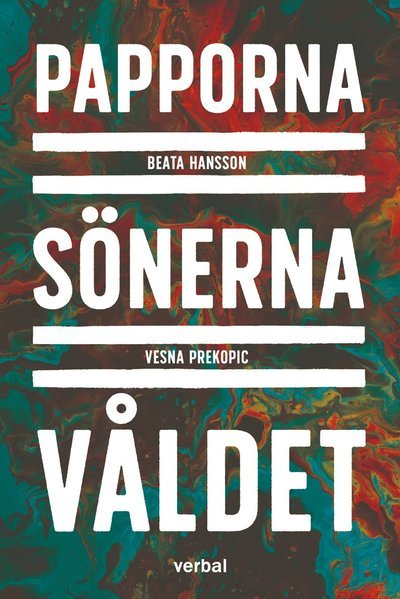 Cover for Vesna Prekopic · Papporna, sönerna, våldet (Book) (2022)