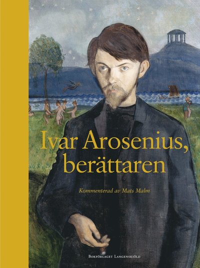 Cover for Mats Malm · Ivar Arosenius, berättaren (Book) (2022)