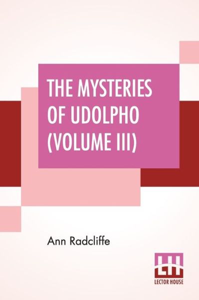 Cover for Ann Ward Radcliffe · The Mysteries Of Udolpho (Volume III) (Taschenbuch) (2019)