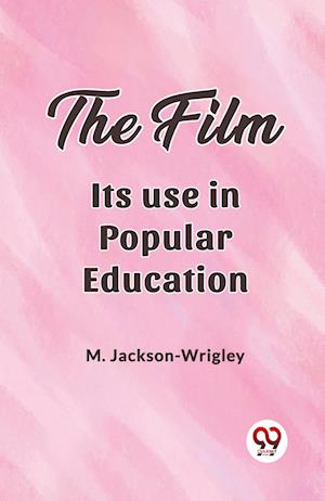 Cover for M Jackson-Wrigley · The filmIts use in popular education (Edition2023) (Paperback Book) (2024)