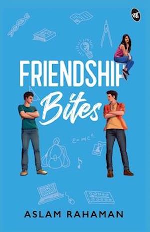 Cover for Aslam Rahaman · Friendship Bites | A Young Adult romance about love and friendship (Pocketbok) (2023)