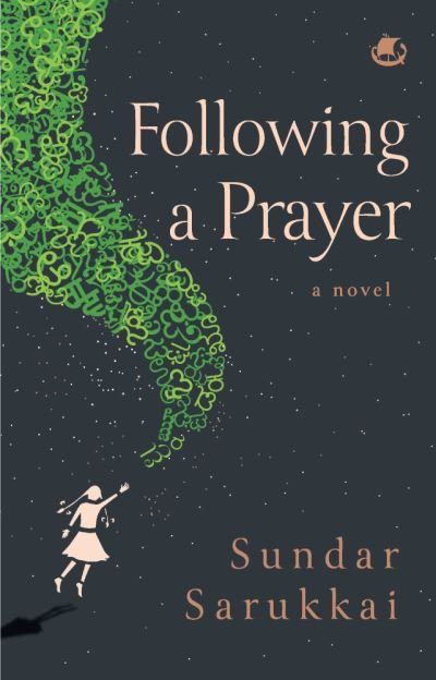 Cover for Sundar Sarukkai · Following a Prayer: A Novel (Hardcover bog) (2023)