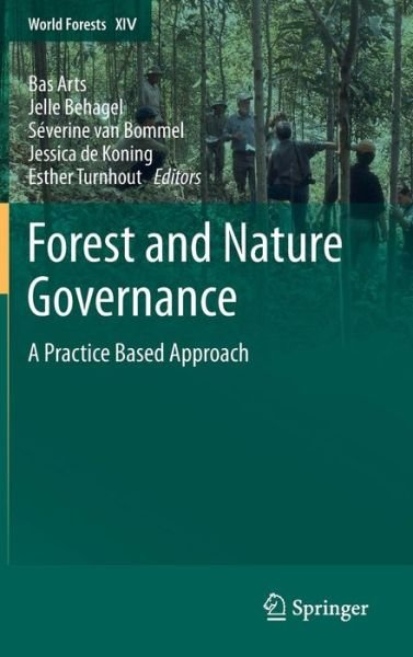 Cover for Bas J M Arts · Forest and Nature Governance: A Practice Based Approach - World Forests (Hardcover bog) [2013 edition] (2012)