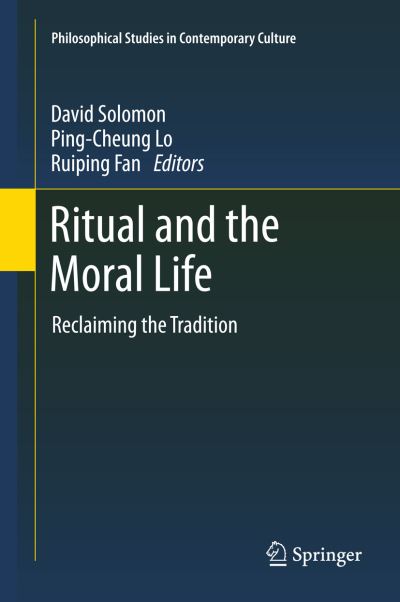 Cover for David Solomon · Ritual and the Moral Life: Reclaiming the Tradition - Philosophical Studies in Contemporary Culture (Taschenbuch) [2012 edition] (2014)