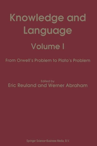 Cover for E Reuland · Knowledge and Language: Volume I From Orwell's Problem to Plato's Problem (Paperback Book) [Softcover reprint of the original 1st ed. 1993 edition] (2012)