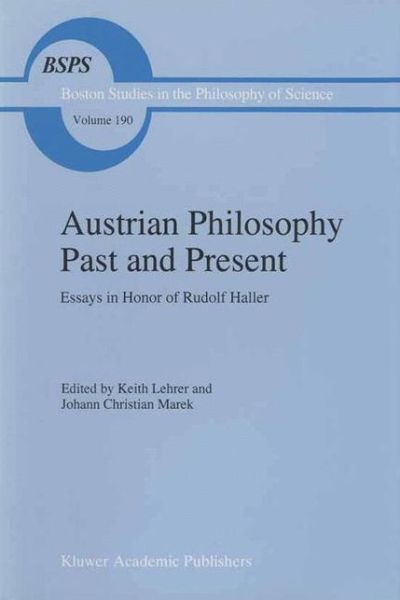 Keith Lehrer · Austrian Philosophy Past and Present: Essays in Honor of Rudolf Haller - Boston Studies in the Philosophy and History of Science (Taschenbuch) [Softcover reprint of the original 1st ed. 1997 edition] (2012)