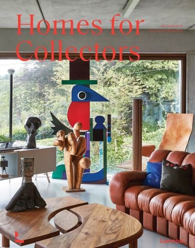 Homes for Collectors: Interiors of Art and Design Lovers - Homes For - Thijs Demeulemeester - Books - Lannoo Publishers - 9789401486125 - November 3, 2022