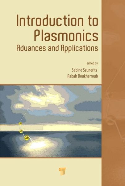 Cover for Sabine Szunerits · Introduction to Plasmonics: Advances and Applications (Hardcover Book) (2015)
