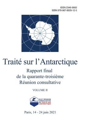 Cover for Réunion Consultative Du Traité Sur l'a · Rapport final de la quarante-troisième Réunion consultative du Traité sur l'Antarctique. Volume II (Pocketbok) (2022)