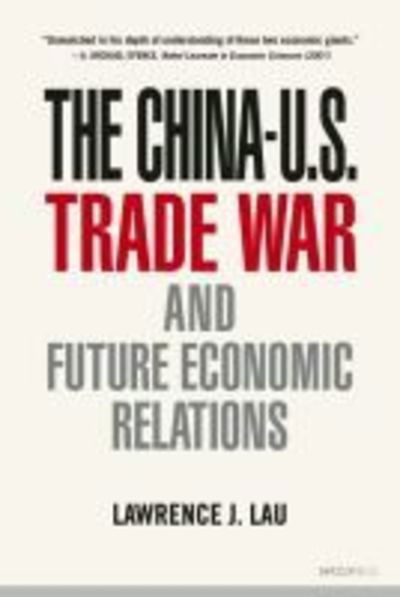 Cover for Lawrence J. Lau · The China-U.S. Trade War and Future Economic Relations (Hardcover Book) (2021)