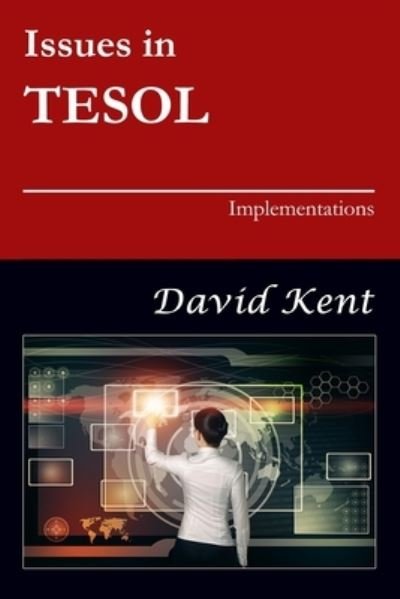 Cover for David Kent · Issues in TESOL: Implementations - Issues in Tesol (Paperback Bog) (2021)