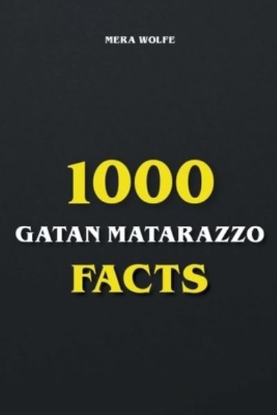 Cover for Mera Wolfe · 1000 Gaten Matarazzo Facts (Pocketbok) (2021)