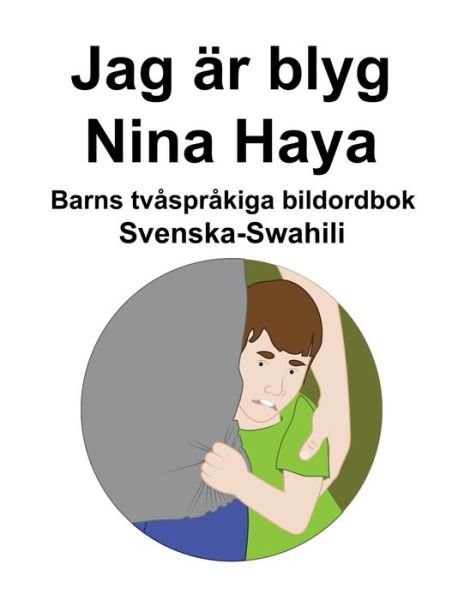 Cover for Richard Carlson · Svenska-Swahili Jag ar blyg / Nina Haya Barns tvasprakiga bildordbok (Paperback Bog) (2022)