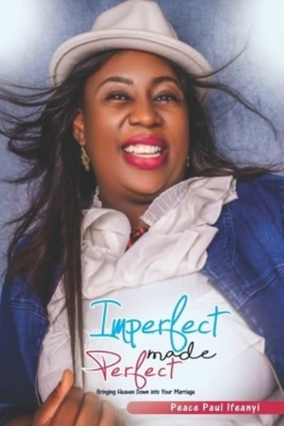 Cover for Peace Paul Ifeanyi · Imperfect Made Perfect (Paperback Book) (2021)