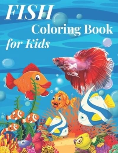 Cover for Kaddie Sowle · Fish Coloring Book for Kids: Over 40 Coloring Designs for All Kids, Fish Coloring Book. (Paperback Book) (2021)