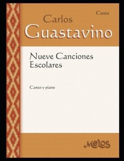 Cover for Carlos Guastavino · Nueve Canciones Escolares: Para canto y piano - Carlos Guastavino - Partituras Fundamentales de Su Obra (Paperback Book) (2020)