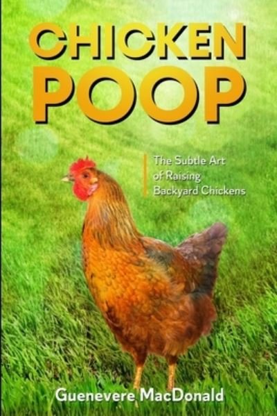 Cover for Guenevere MacDonald · Chicken Poop (Pocketbok) (2020)