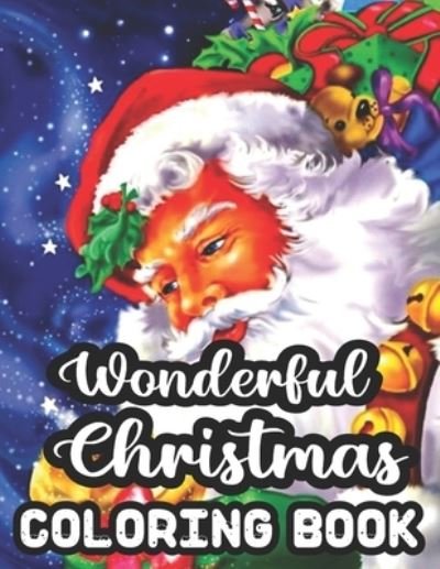 Wonderful Christmas Coloring Book - Geri Rogers - Libros - Independently Published - 9798555237125 - 29 de octubre de 2020