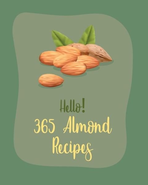 Cover for MS Ingredient · Hello! 365 Almond Recipes (Paperback Bog) (2020)