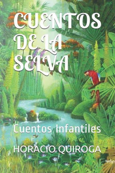 Cover for Horacio Quiroga · Cuentos de la Selva (Paperback Book) (2020)