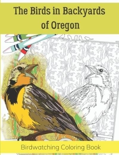 Cover for Birder Club · The Birds in Backyards of Oregon: Birdwatching Coloring Book (Paperback Book) (2020)