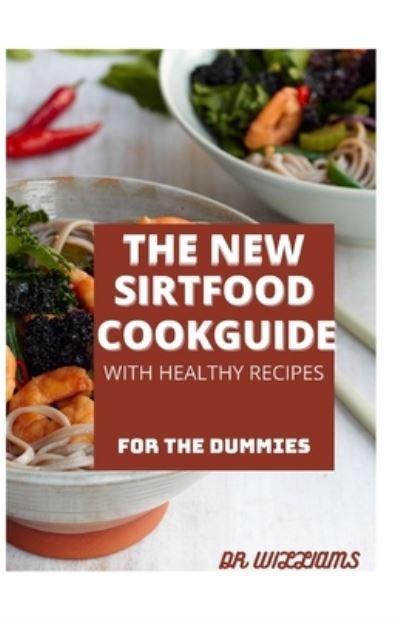 Cover for Dr Williams · The New Sirtfood Cookguide (Paperback Book) (2021)